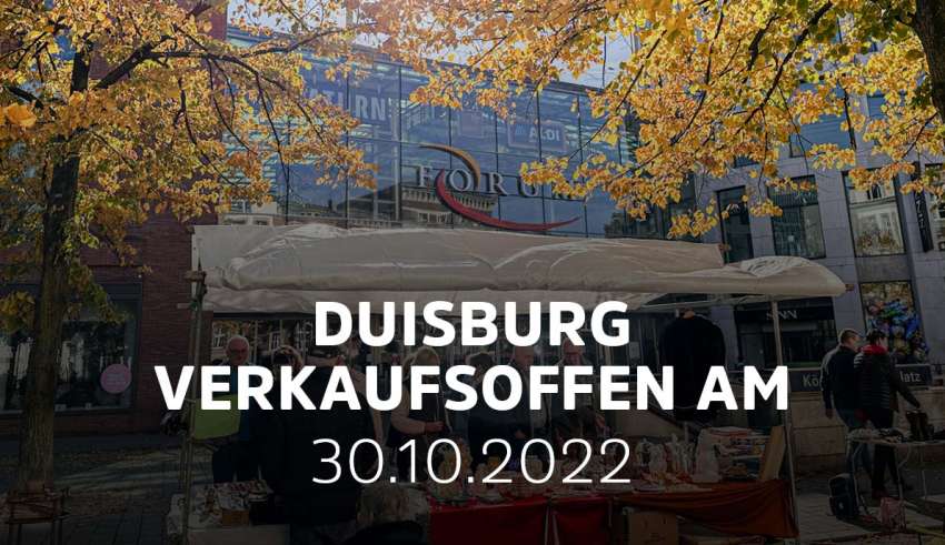 Drei mal verkaufsoffener Sonntag am 30.10.22 in Duisburg