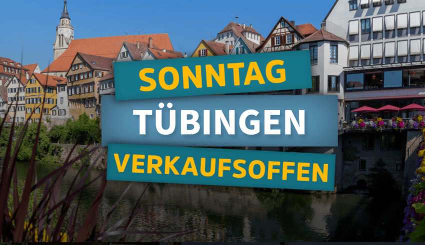 Verkaufsoffener Sonntag HEUTE in Tübingen