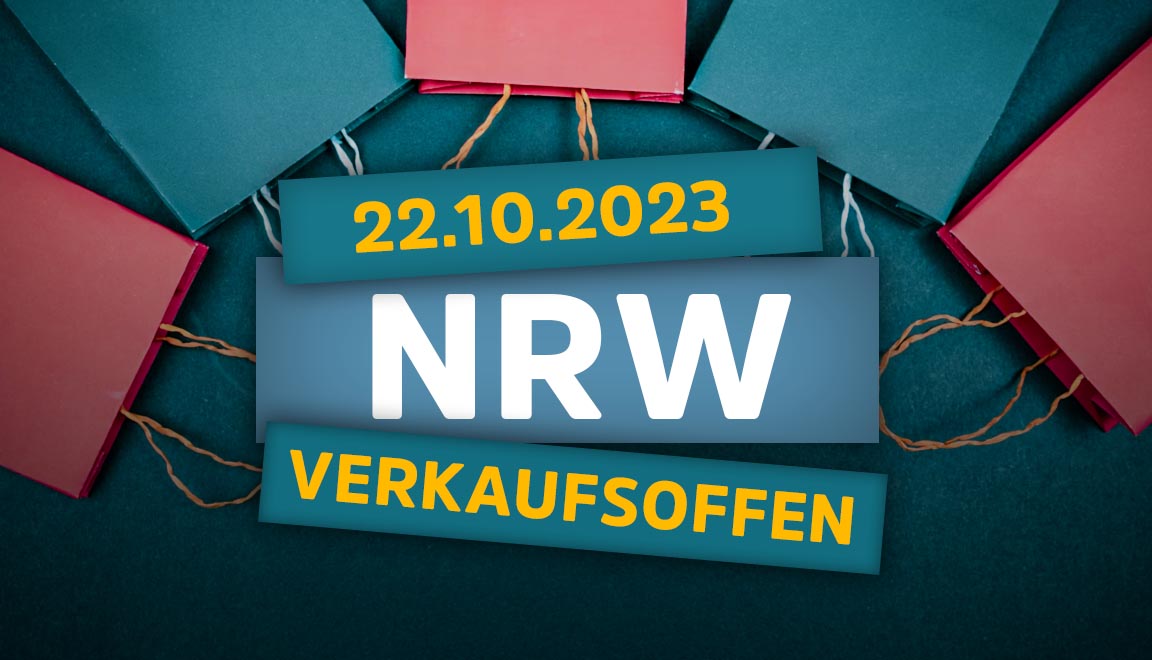 Verkaufsoffener Sonntag NRW 22.10.23 » 13 Städte verkaufsoffen